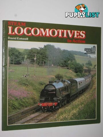 Steam Locomotives in Action  - Eatwell David - 1983