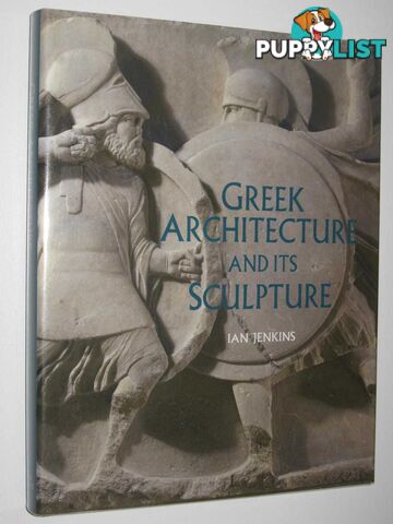 Greek Architecture and Its Sculpture  - Jenkins Ian - 2006