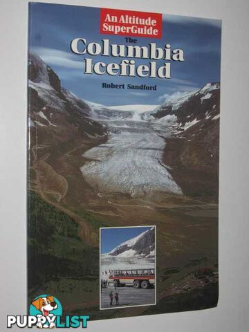 The Columbia Icefield  - Sandford Robert - 1993