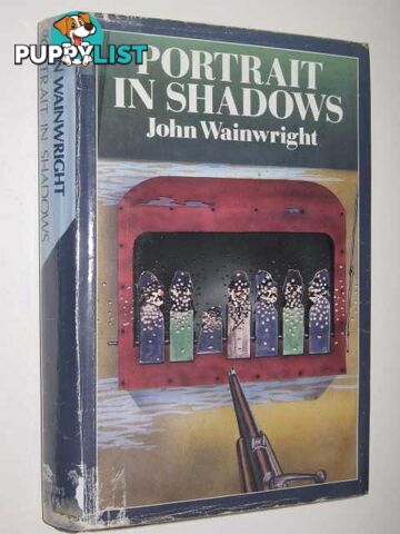 Portrait in Shadows  - Wainwright John - 1986