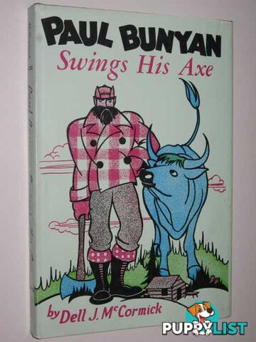 Paul Bunyan Swings His Axe  - McCormick Dell J. - 1981