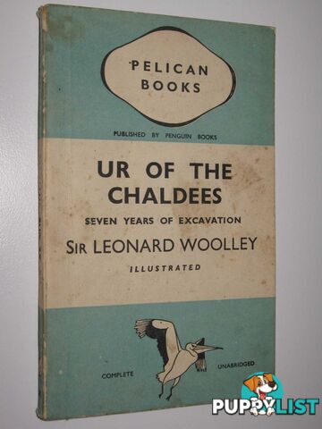 Ur of the Chaldees : Seven Years of Excavation  - Woolley Sir Leonard - 1938