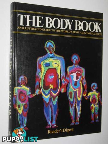 The Body Book : An Illustrated Guide To The World's Most Amazing Machine  - Reader's Digest - 1986