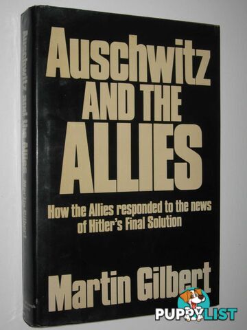 Auschwitz and the Allies  - Gilbert Martin - 1981