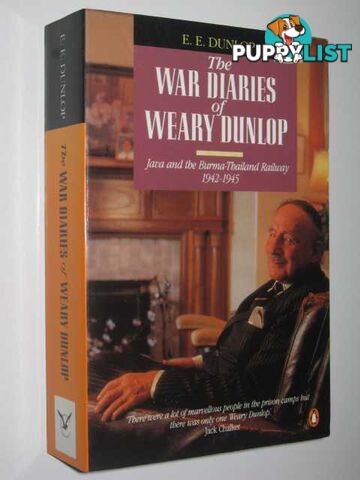 The War Diaries of Weary Dunlop : Java and the Burma-Thailand Railway 1942-1945  - Dunlop E. E. - 1990