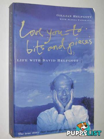 Love You to Bits and Pieces : Life With David Helfgott  - Helfgott Gillian & Tanskaya, Alissa - 1996