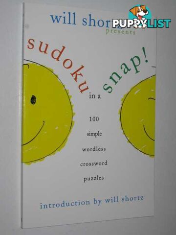 Sudoku in a Snap : 100 Simple Wordless Crossword Puzzles  - Shortz Will - 2007