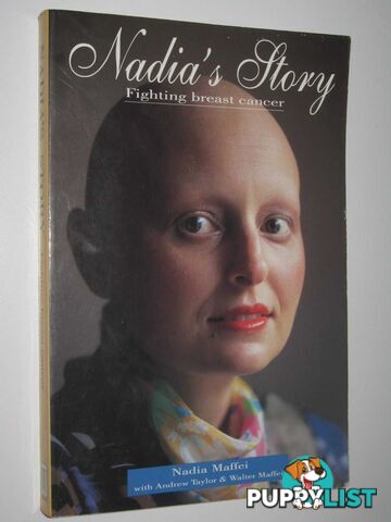 Nadia's Story : Fighting Breast Cancer  - Maffei Nadia & Maffei, Walter - 1995