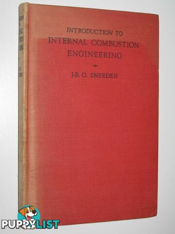 Introduction to Internal Combustion Engineering  - Sneeden J-B. O. - 1944