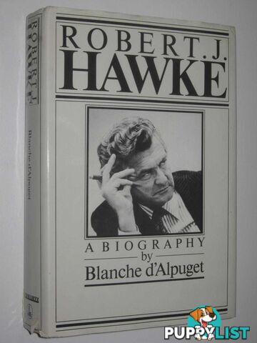 Robert J. Hawke  - D'Alpuget Blanche - 1983