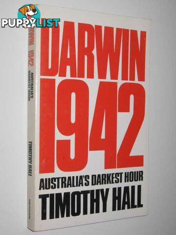 Darwin 1942 : Australia's Darkest Hour  - Hall timothy - 1981