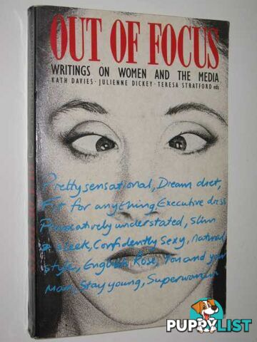 Out Of Focus : Writings On Women And The Media  - Davies Kath & Dickey, Julienne & Stratford, Julia - 1987