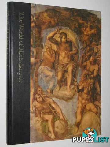 The World of Michelangelo - Time-Life Library of Art Series  - Coughlan Robert - 1972