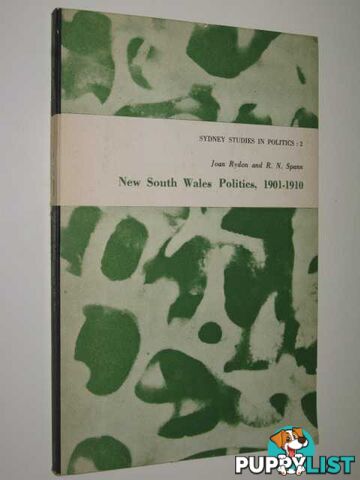 New South Wales Politics, 1901-1910 - Sydney Studies In Politics Series #2  - Rydon Joan & Spann, R. N. - 1962