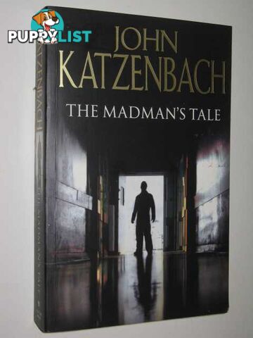 The Madman's Tale  - Katzenbach John - 2004