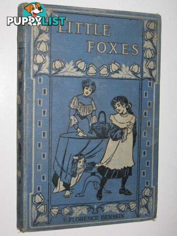 Little Foxes and How They Were Caught, and Peggy's Inn  - Benskin E. Florence - No date