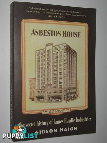 Asbestos House : The Secret History of James Hardie Industries  - Haigh Gideon - 2006