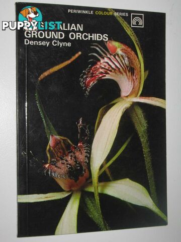 Australian Ground Orchids  - Clyne Densey - 1970