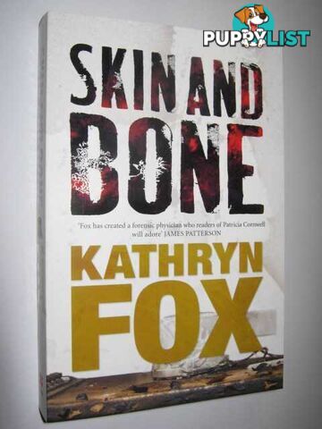 Skin and Bone - Dr Anya Crichton Series #3  - Fox Kathryn - 2009