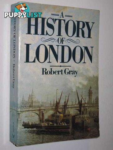 A History of London  - Gray Robert - 1987