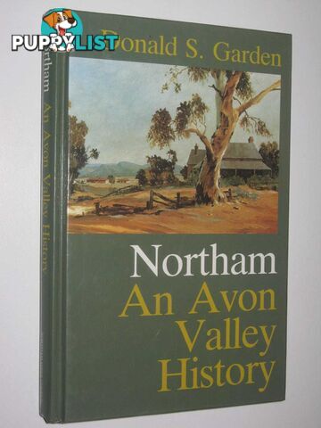 Northam : An Avon Valley History  - Garden Donald S. - 1992