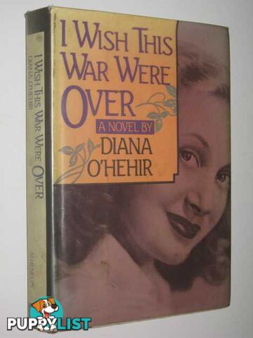 I Wish This War Were over  - O'Hehir Diana - 1984