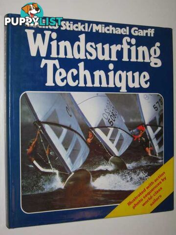 Windsurfing Techniques  - Stickl Niko & Garff, Michael - 1983