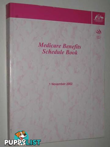 Medicare Benefits Schedule Book : Operating From 1 November 2002  - Author Not Stated - 2002