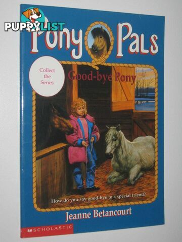 Good-bye Pony - Pony Pals Series #8  - Betancourt Jeanne - 1996