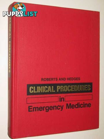 Roberts And Hedges Clinical Procedures In Emergency Medicine  - Roberts M.D. James R. & Hedges M.D., Jerris R. - 1985