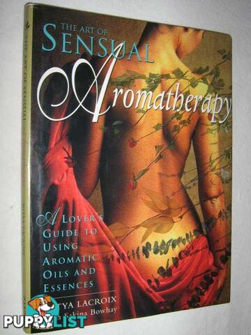 The Art of Sensual Aromatherapy  - Lacroix Nitya & Bowhay, Sakina - 1995