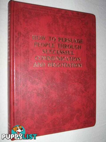 How to Persuade People Through Successful Communication and Negotiation  - Donnelly Austin - 1978