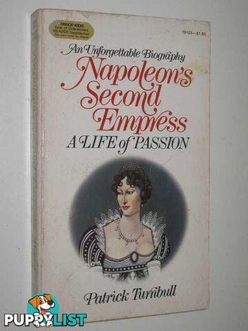 Napoleon's Second Empress : A Life Of Passion  - Turnbull Patrick - 1971