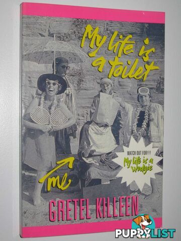 My Life Is A Toilet - Fleur Trotter Series #1  - Killeen Gretel - 1994