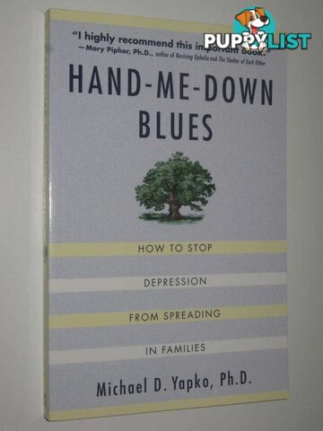 Hand Me Down Blues : How To Stop Depression From Spreading In Families  - Yapko Michael D - 1999