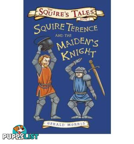 Squire Terence and the Maiden's Knight  - Morris Gerald - 2006