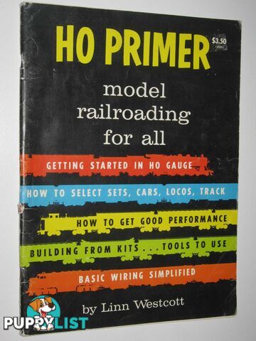 HO Primer: Model Railroading for All  - Westcott Linn - 1976