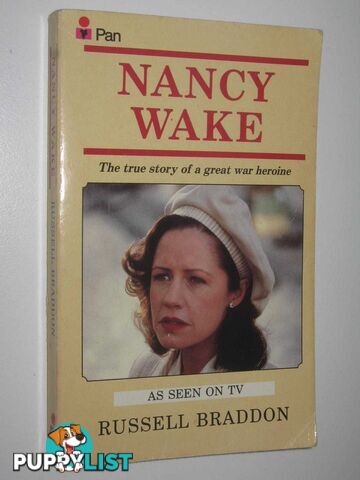 Nancy Wake : The True Story Of A Great War Heroine  - Braddon Russell - 1987