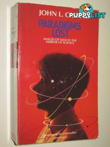 Paradigms Lost : Images Of Man In The Mirror Of Science  - Casti John - 1989