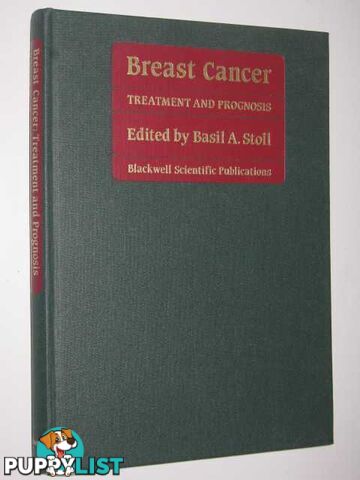 Breast Cancer : Treatment and Prognosis  - Stoll Basil A. - 1986