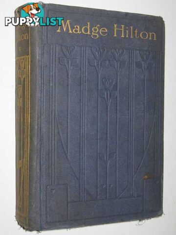 The Story of Madge Hilton  - Maitland Agnes C. - No date