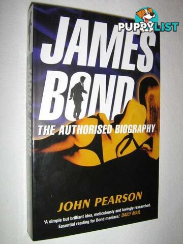 James Bond: The Authorized Biography  - Pearson John - 2008