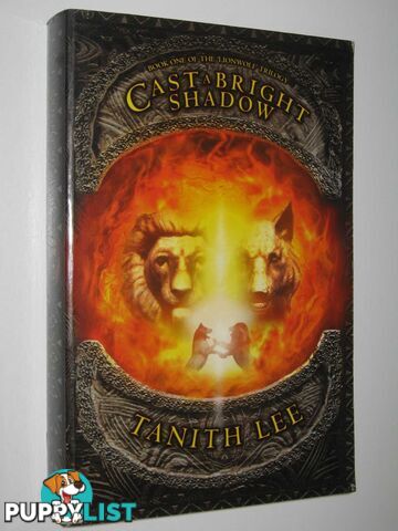 Cast a Bright Shadow - Lionwolf Trilogy #1  - Lee Tanith - 2004