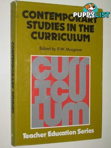 Contemporary Studies in the Curriculum  - Musgrave P.W. - 1974