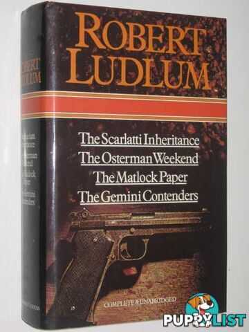 The Scarlatti Inheritance / The Osterman Weekend / The Matlock Paper / The Gemini Contenders  - Ludlum Robert - 1979