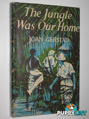 The Jungle Was Our Home  - Gerstad Joan - 1957