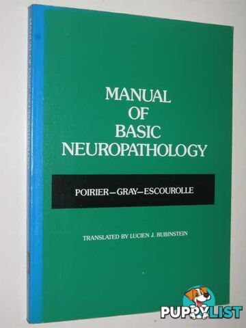 Manual Of Basic Neuropathology  - Poirer Jacques & Gray, Francoise & Escourolle, Raymond - 1990