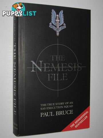 The Nemesis File : The True Story Of An SAS Execution Squad  - Bruce Paul - 1996