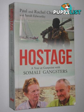 Hostage : A Year at Gunpoint with Somali Gangsters  - Chandler Paul + Rachel - 2011