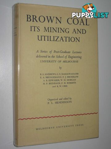 Brown Coal, It's Mining and Utilization  - Henderson P. L. - 1953